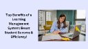 Top Benefits of a Learning Management System: Boost Student Success & Efficiency!